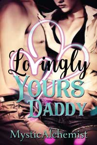 Lovingly Yours Daddy by MysticAlchemist book cover